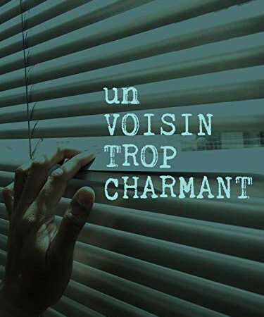 Un voisin trop charmant